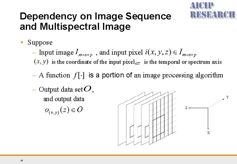 Dependency on Image Sequence and Multispectral Image • Suppose – Input image , and Dependency on Image Sequence and Multispectral Image • Suppose – Input image , and