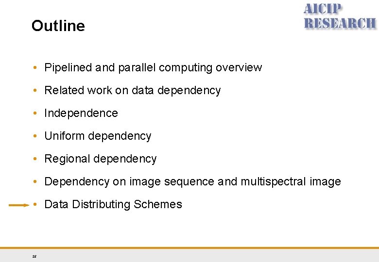 Outline • Pipelined and parallel computing overview • Related work on data dependency • Outline • Pipelined and parallel computing overview • Related work on data dependency •