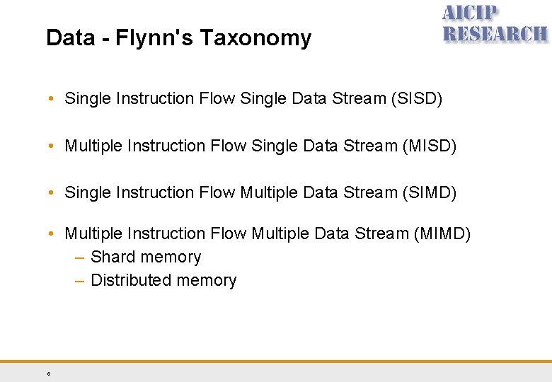Data - Flynn's Taxonomy • Single Instruction Flow Single Data Stream (SISD) • Multiple Data - Flynn's Taxonomy • Single Instruction Flow Single Data Stream (SISD) • Multiple