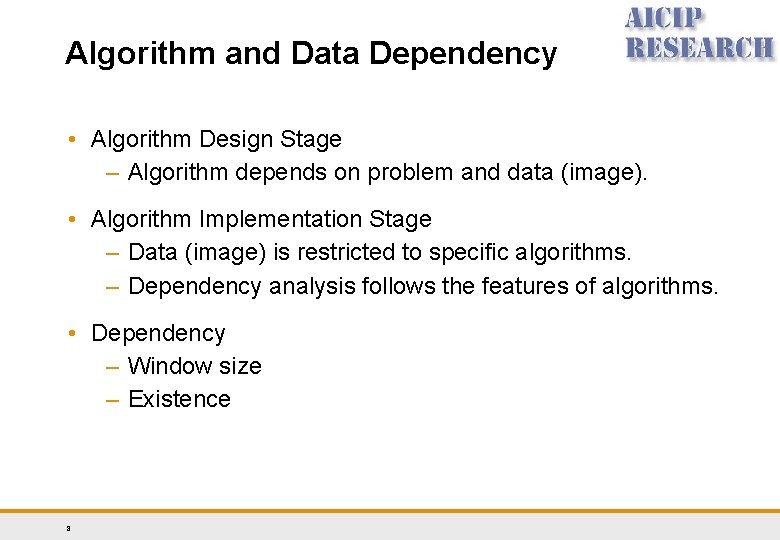 Algorithm and Data Dependency • Algorithm Design Stage – Algorithm depends on problem and Algorithm and Data Dependency • Algorithm Design Stage – Algorithm depends on problem and