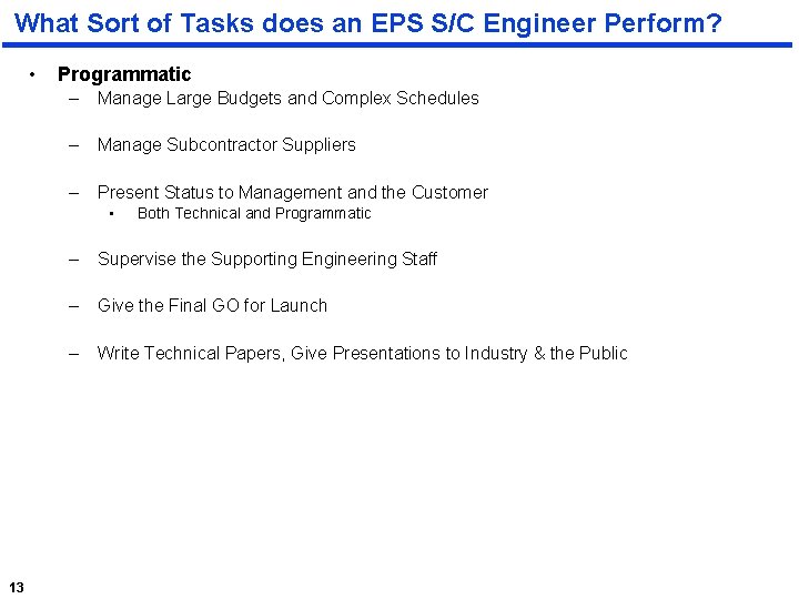 What Sort of Tasks does an EPS S/C Engineer Perform? • Programmatic – Manage