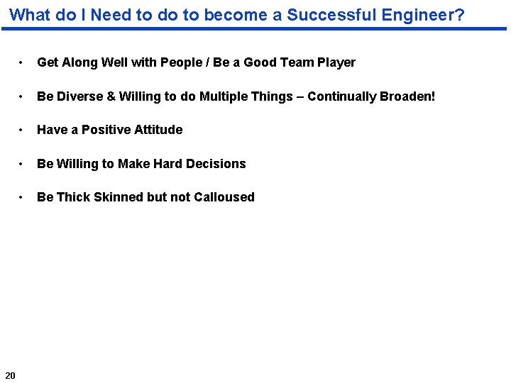 What do I Need to do to become a Successful Engineer? 20 • Get