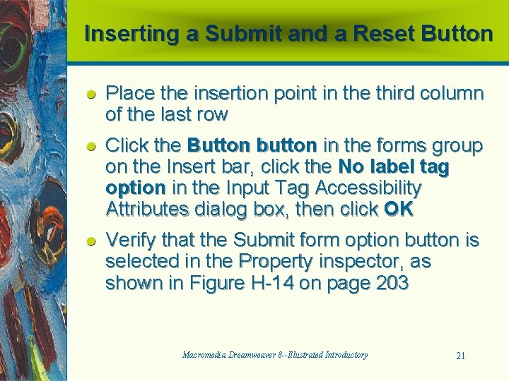 Inserting a Submit and a Reset Button Place the insertion point in the third