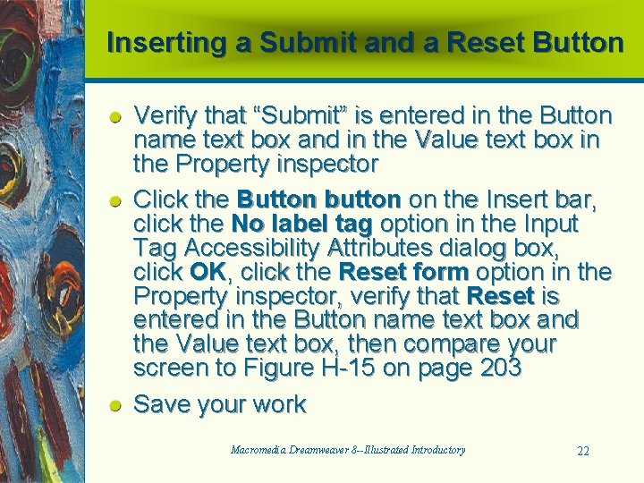 Inserting a Submit and a Reset Button Verify that “Submit” is entered in the