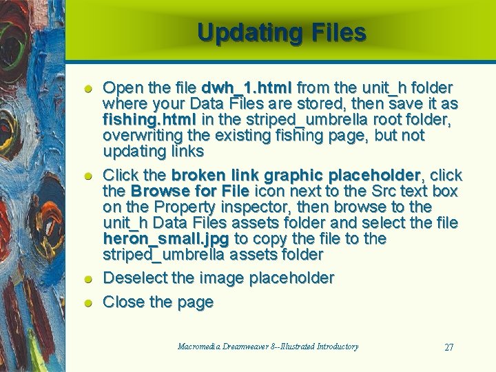 Updating Files Open the file dwh_1. html from the unit_h folder where your Data