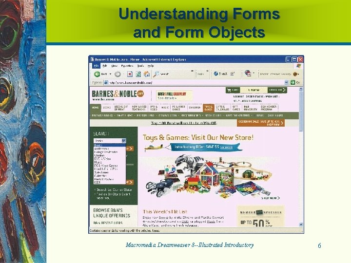 Understanding Forms and Form Objects Macromedia Dreamweaver 8 --Illustrated Introductory 6 