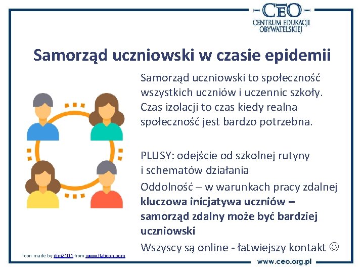 Samorząd uczniowski w czasie epidemii Samorząd uczniowski to społeczność wszystkich uczniów i uczennic szkoły.