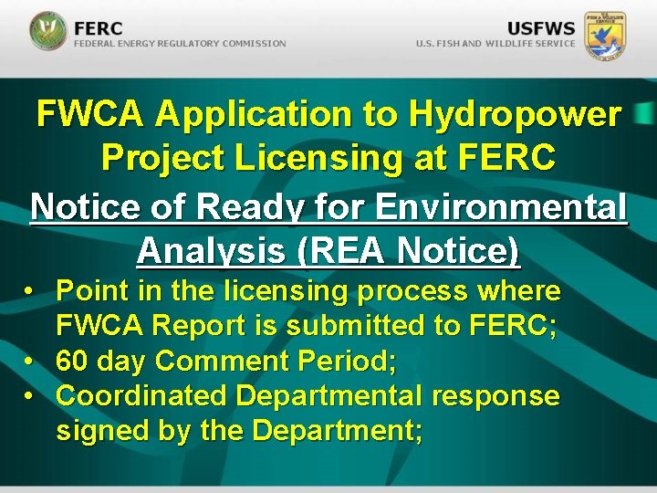 FWCA Application to Hydropower Project Licensing at FERC Notice of Ready for Environmental Analysis