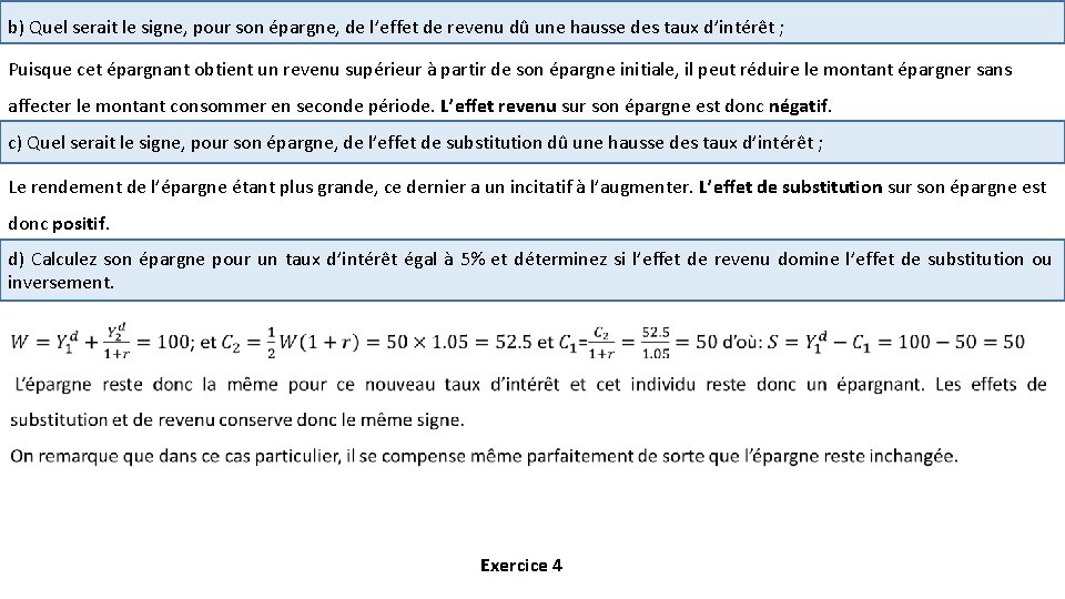 b) Quel serait le signe, pour son épargne, de l’effet de revenu dû une