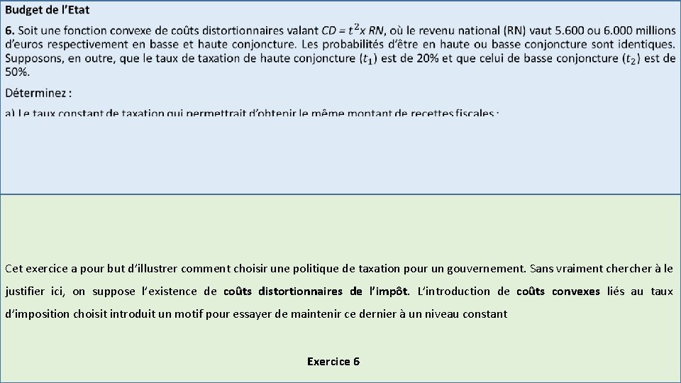  • Cet exercice a pour but d’illustrer comment choisir une politique de taxation