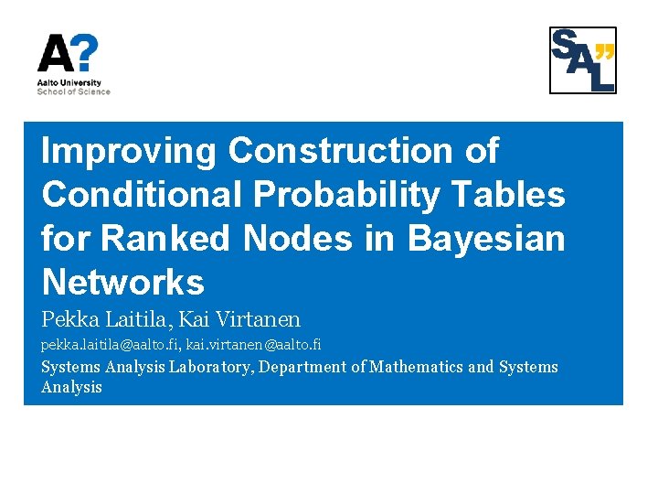 Improving Construction of Conditional Probability Tables for Ranked Nodes in Bayesian Networks Pekka Laitila,