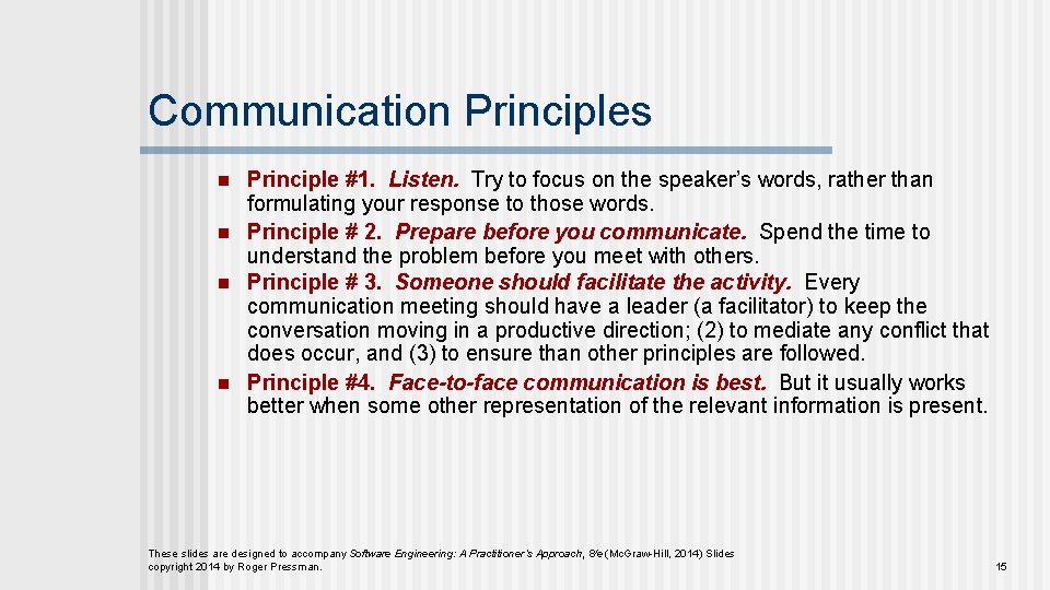Communication Principles n n Principle #1. Listen. Try to focus on the speaker’s words,