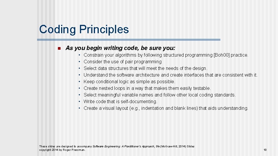 Coding Principles n As you begin writing code, be sure you: • • •