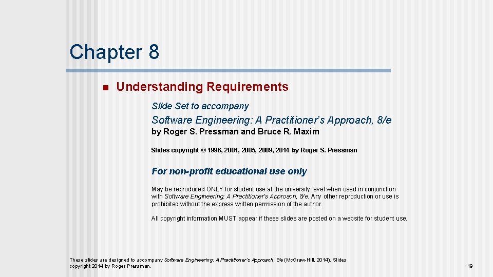 Chapter 8 n Understanding Requirements Slide Set to accompany Software Engineering: A Practitioner’s Approach,