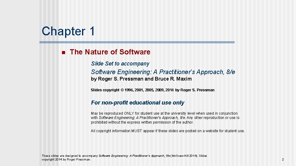 Chapter 1 n The Nature of Software Slide Set to accompany Software Engineering: A