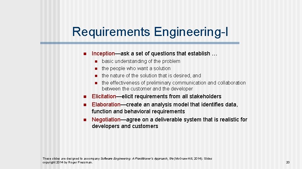 Requirements Engineering-I n Inception—ask a set of questions that establish … n n n