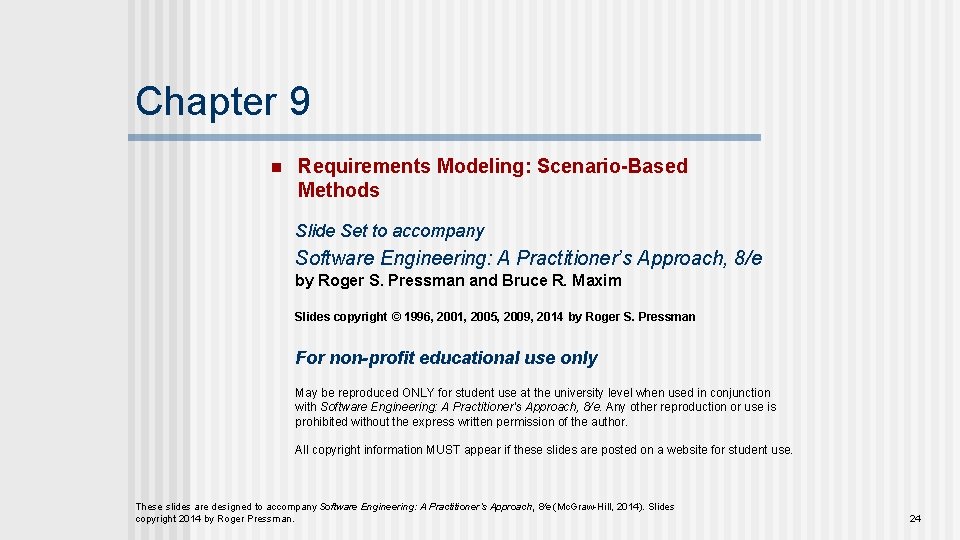 Chapter 9 n Requirements Modeling: Scenario-Based Methods Slide Set to accompany Software Engineering: A