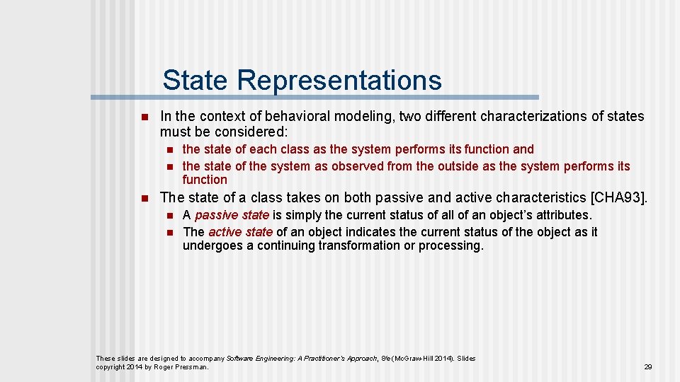 State Representations n In the context of behavioral modeling, two different characterizations of states