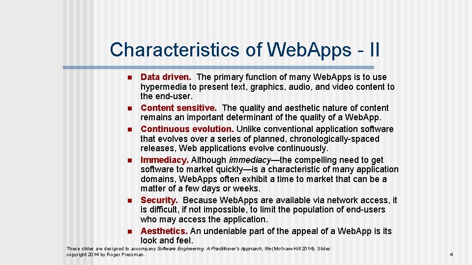 Characteristics of Web. Apps - II n n n Data driven. The primary function