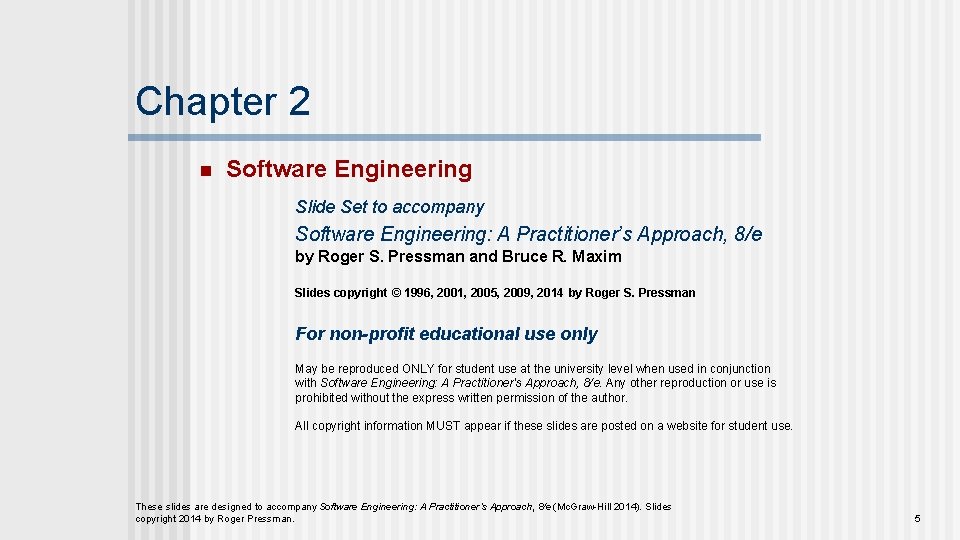 Chapter 2 n Software Engineering Slide Set to accompany Software Engineering: A Practitioner’s Approach,