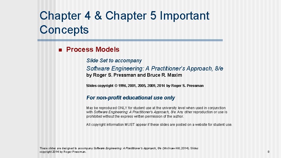 Chapter 4 & Chapter 5 Important Concepts n Process Models Slide Set to accompany