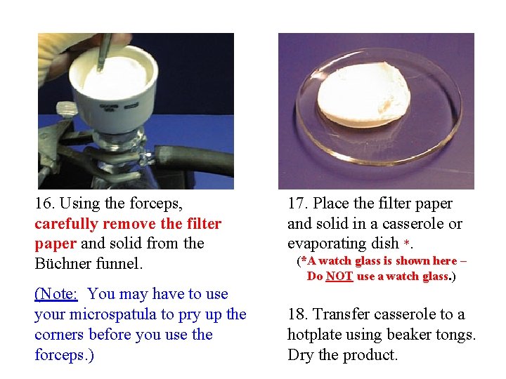 16. Using the forceps, carefully remove the filter paper and solid from the Büchner