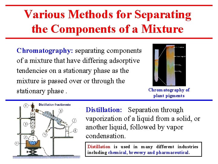 Various Methods for Separating the Components of a Mixture Chromatography: separating components of a