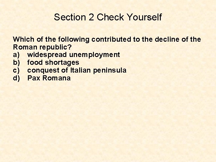 Section 2 Check Yourself Which of the following contributed to the decline of the