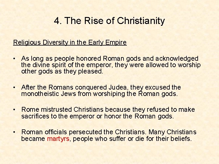 4. The Rise of Christianity Religious Diversity in the Early Empire • As long