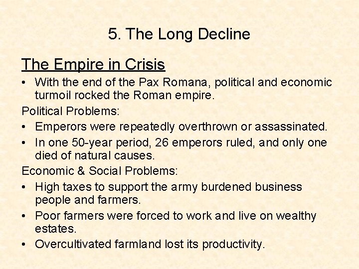 5. The Long Decline The Empire in Crisis • With the end of the