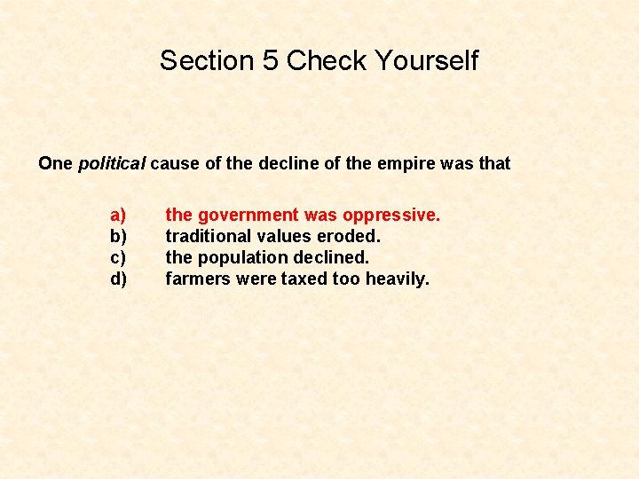 Section 5 Check Yourself One political cause of the decline of the empire was