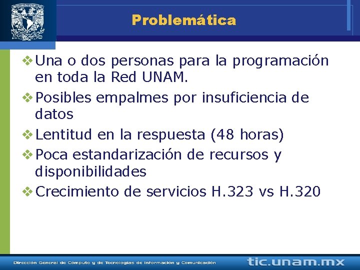 Problemática v Una o dos personas para la programación en toda la Red UNAM.