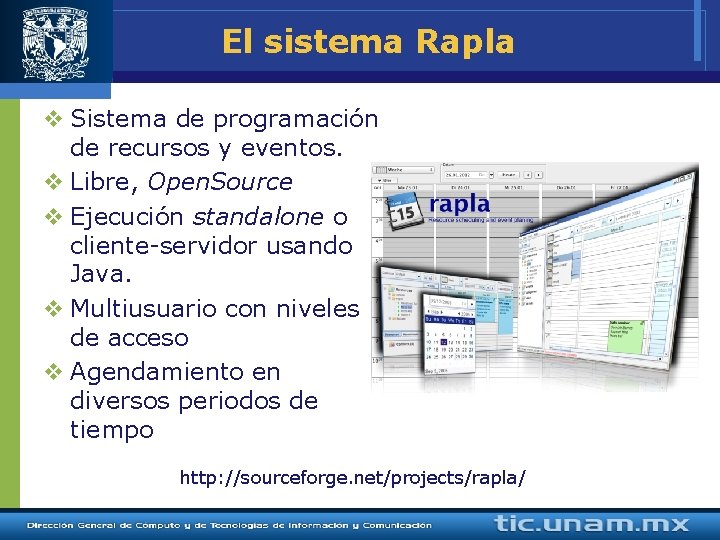 El sistema Rapla v Sistema de programación de recursos y eventos. v Libre, Open.