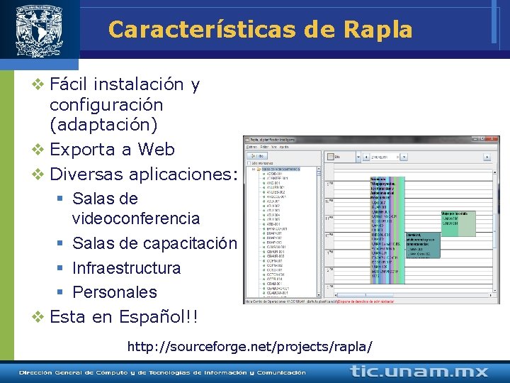 Características de Rapla v Fácil instalación y configuración (adaptación) v Exporta a Web v