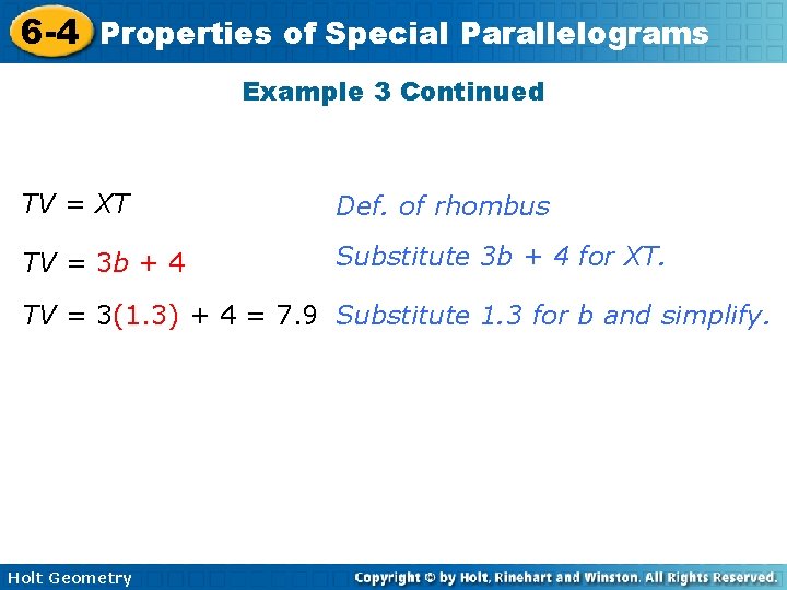 6 -4 Properties of Special Parallelograms Example 3 Continued TV = XT Def. of