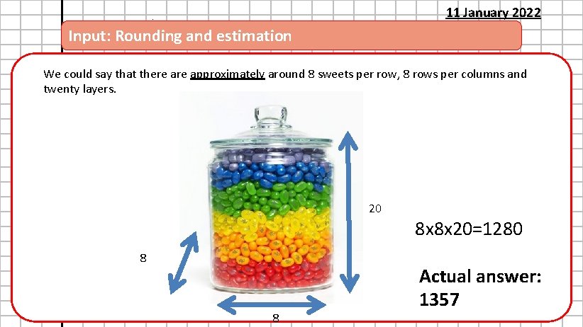 Forming and Solving Equations : Input: Rounding and estimation 11 January 2022 We could.
