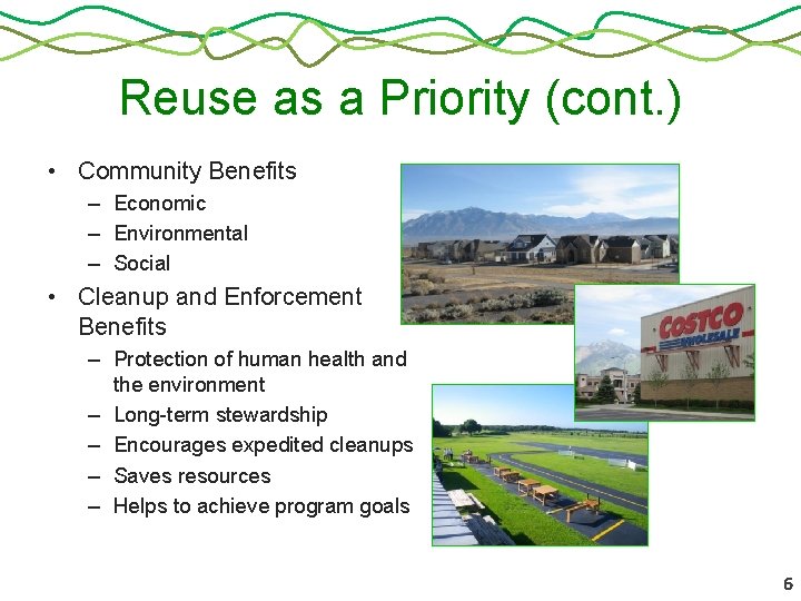 Reuse as a Priority (cont. ) • Community Benefits – Economic – Environmental –