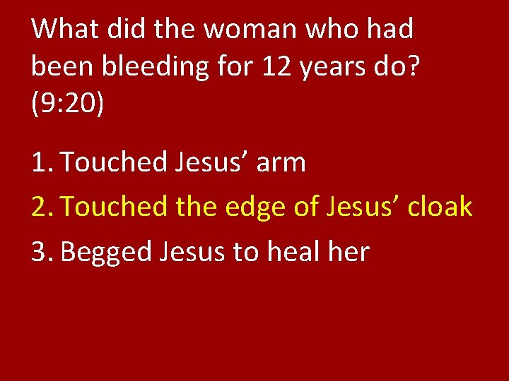 What did the woman who had been bleeding for 12 years do? (9: 20)