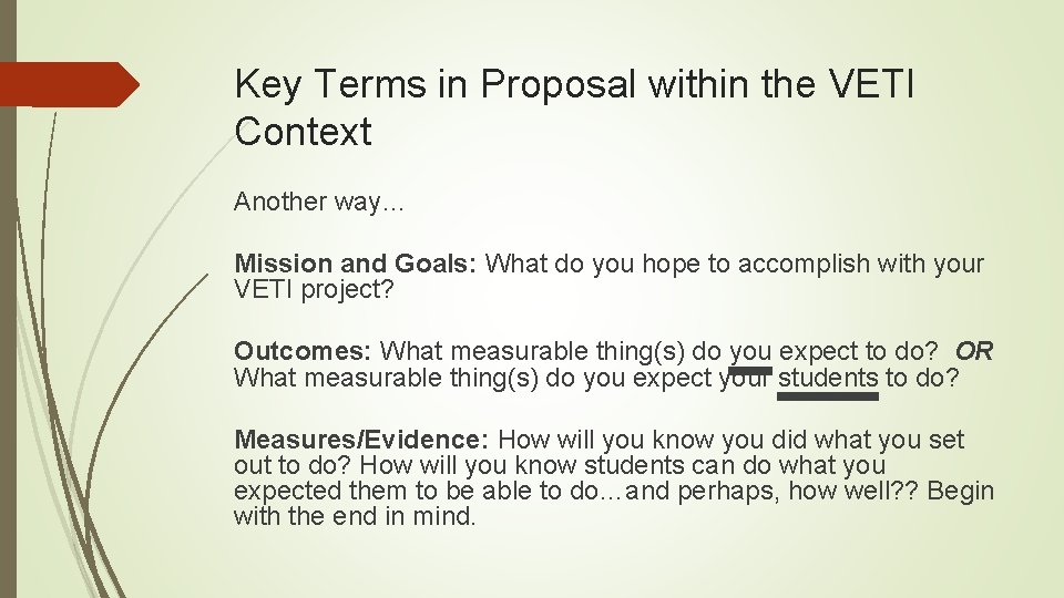 Key Terms in Proposal within the VETI Context Another way… Mission and Goals: What