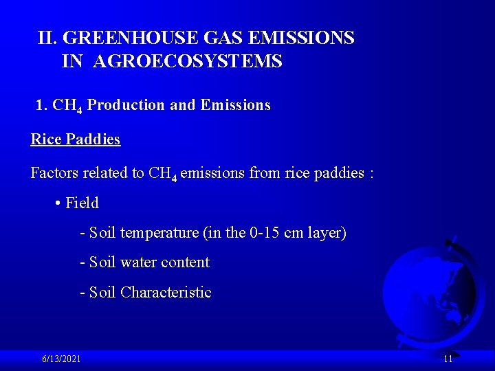 II. GREENHOUSE GAS EMISSIONS IN AGROECOSYSTEMS 1. CH 4 Production and Emissions Rice Paddies