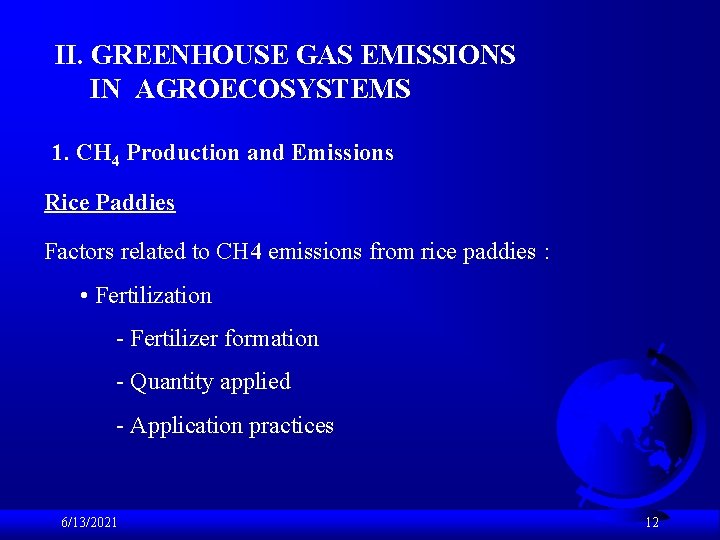 II. GREENHOUSE GAS EMISSIONS IN AGROECOSYSTEMS 1. CH 4 Production and Emissions Rice Paddies