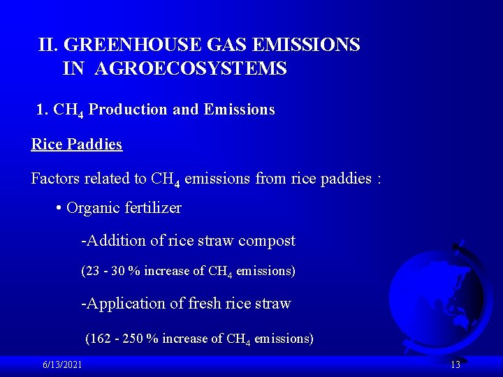 II. GREENHOUSE GAS EMISSIONS IN AGROECOSYSTEMS 1. CH 4 Production and Emissions Rice Paddies