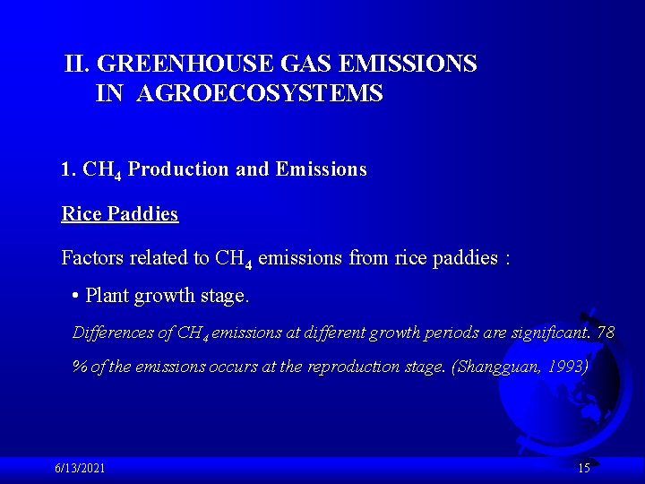 II. GREENHOUSE GAS EMISSIONS IN AGROECOSYSTEMS 1. CH 4 Production and Emissions Rice Paddies