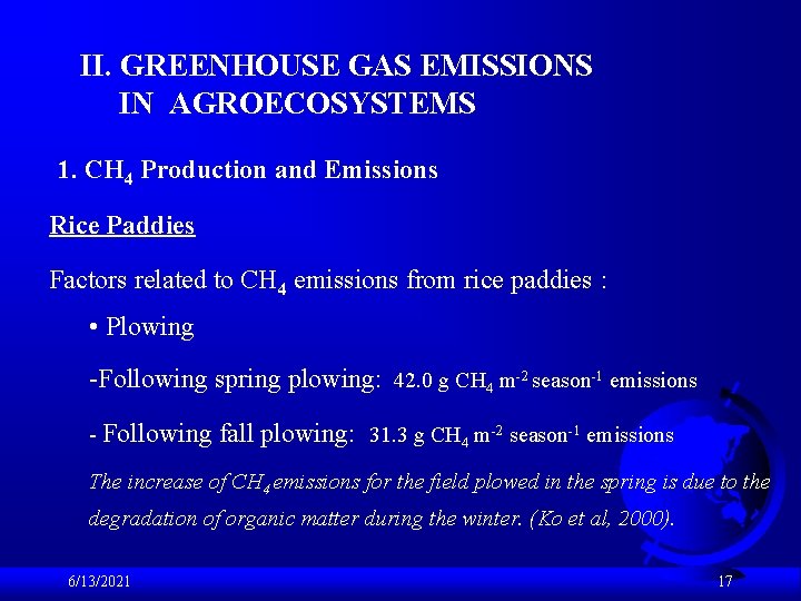 II. GREENHOUSE GAS EMISSIONS IN AGROECOSYSTEMS 1. CH 4 Production and Emissions Rice Paddies