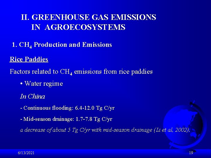 II. GREENHOUSE GAS EMISSIONS IN AGROECOSYSTEMS 1. CH 4 Production and Emissions Rice Paddies