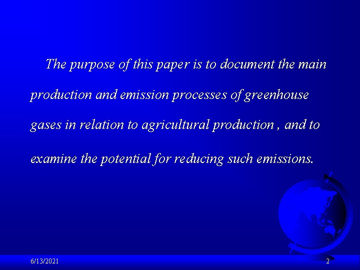 The purpose of this paper is to document the main production and emission processes