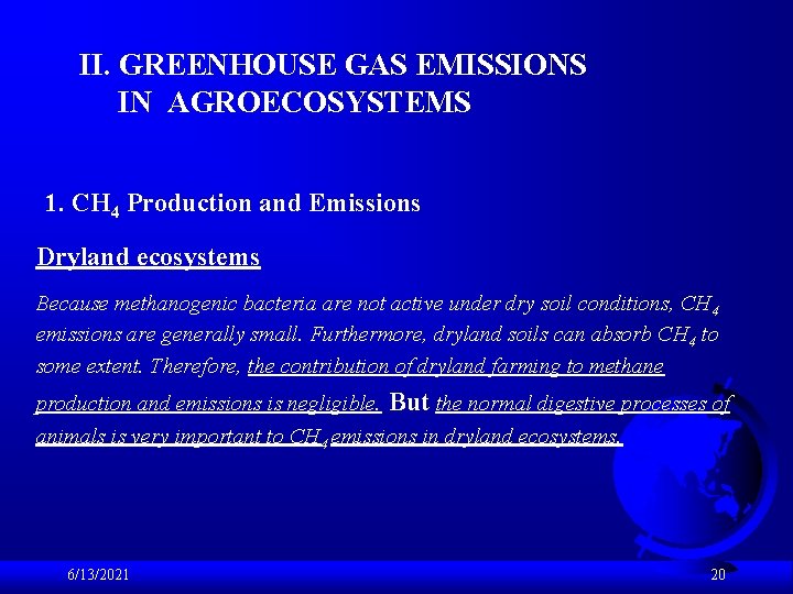 II. GREENHOUSE GAS EMISSIONS IN AGROECOSYSTEMS 1. CH 4 Production and Emissions Dryland ecosystems