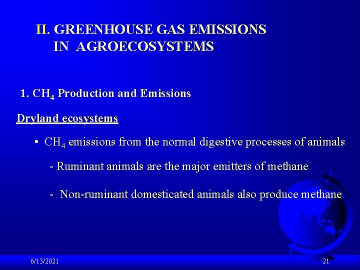 II. GREENHOUSE GAS EMISSIONS IN AGROECOSYSTEMS 1. CH 4 Production and Emissions Dryland ecosystems