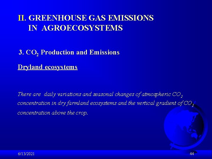 II. GREENHOUSE GAS EMISSIONS IN AGROECOSYSTEMS 3. CO 2 Production and Emissions Dryland ecosystems