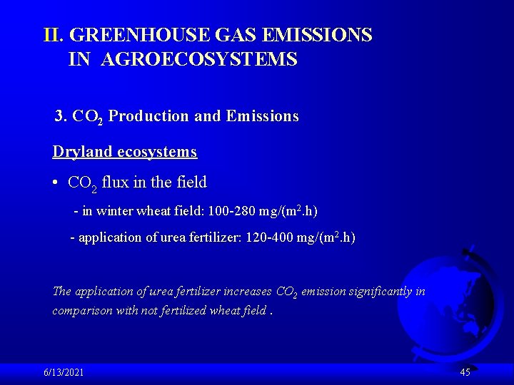 II. GREENHOUSE GAS EMISSIONS IN AGROECOSYSTEMS 3. CO 2 Production and Emissions Dryland ecosystems